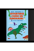 DIVERTIRSE COMO UN DINOSAURIO