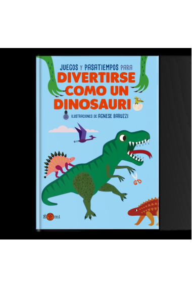 DIVERTIRSE COMO UN DINOSAURIO