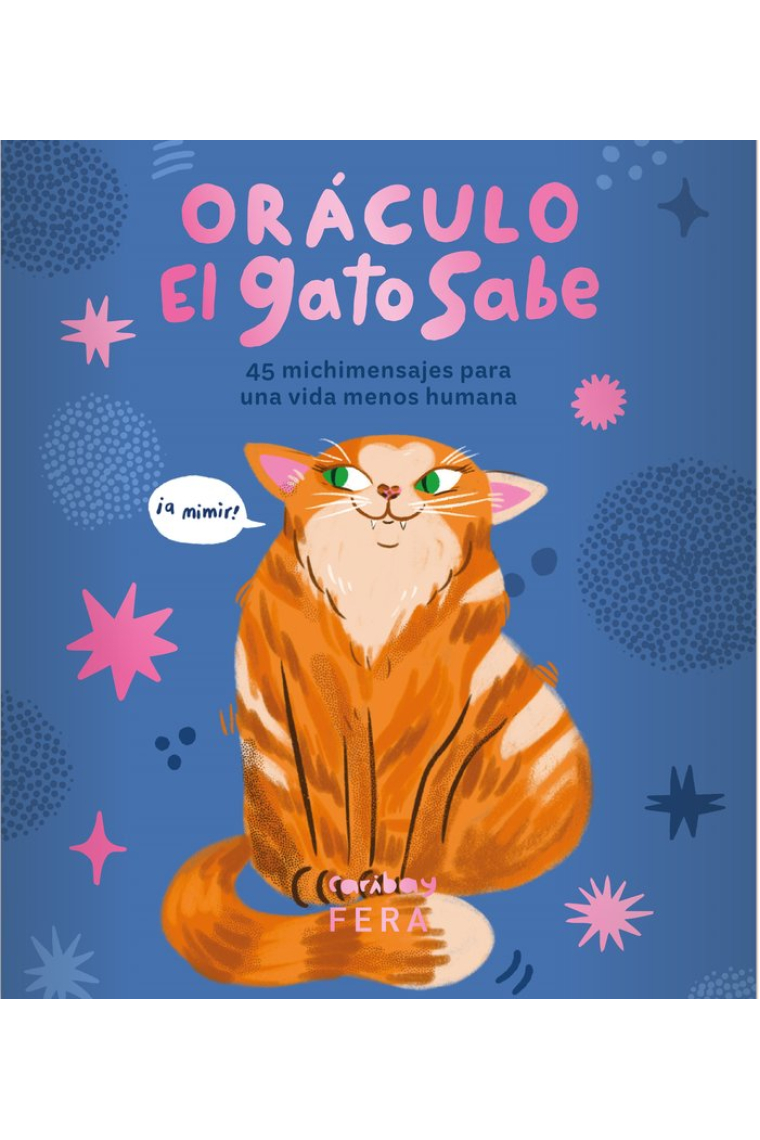 Oráculo El gato sabe. 45 michimensajes para una vida menos humana