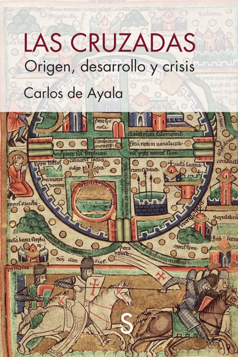 Las cruzadas. Origen, desarrollo y crisis