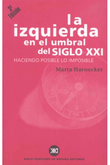 La izquierda en el umbral del siglo XXI. Haciendo posible lo imposible