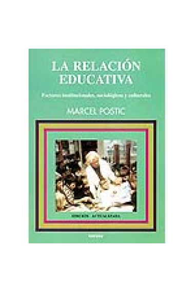 La relación educativa. Factores institucionales, sociológicos y culturales