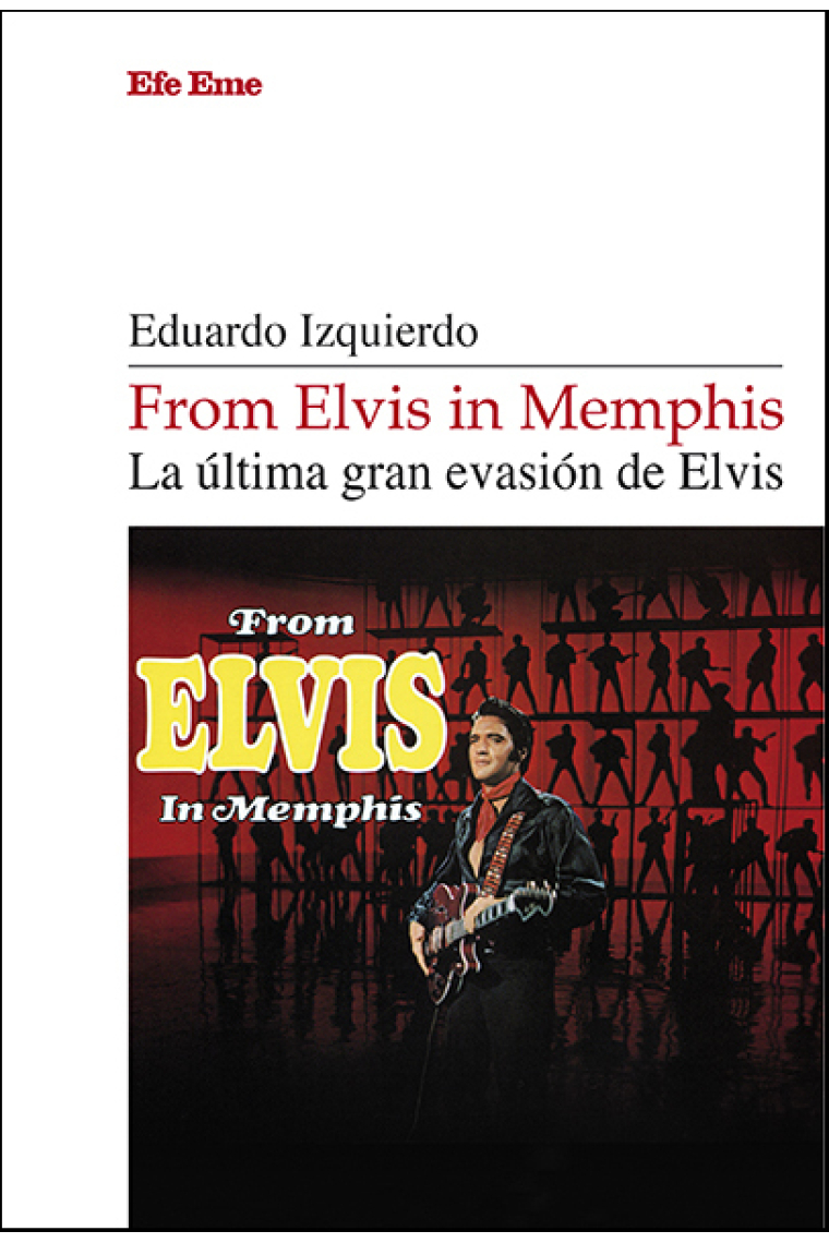 From Elvis in Memphis. La última gran evasión de Elvis