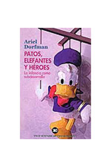 Patos, elefantes y héroes. La infancia como subdesarrollo