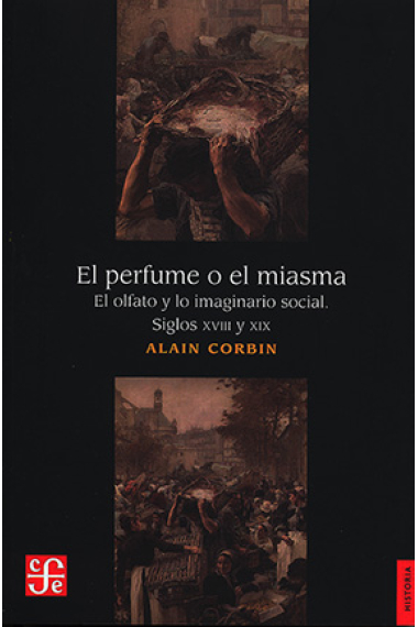 El perfume o el miasma: el olfato y lo imaginario social, siglos XVIII y XIX