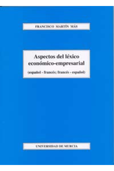 Aspectos del léxico económico-empresarial (español-francés/francés-español)