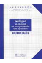 Rédiger. Un resumé, un compte rendu, une synthèse. Corrigés