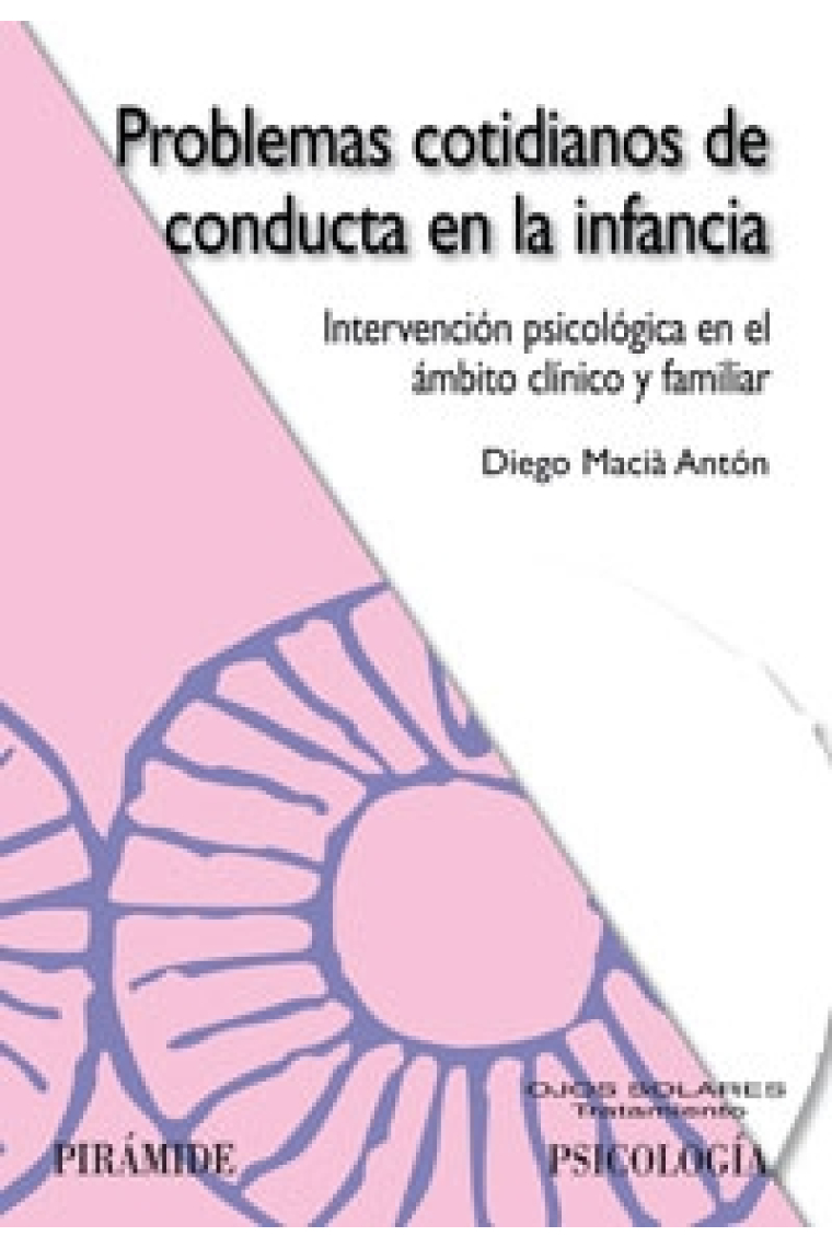 Problemas cotidianos de conducta en la infancia. Intervención psicológica en el ámbito clínico y familiar