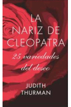 La nariz de Cleopatra. 25 variedades del deseo