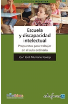 Escuela y discapacidad intelectual. Propuestas para trabajar en el aula ordinaria