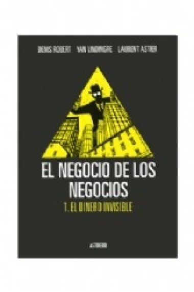 El negocio de los negocios 1. El dinero invisible