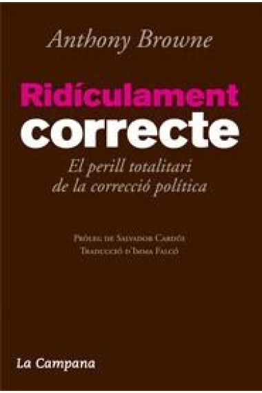 Ridículament correcte. El perill totalitari de la correcció política