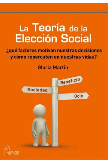 La teoría de la elección social. ¿Qué factores motivan nuestras vidas?