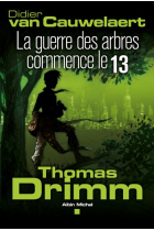 Thomas Drimm Tome 2. La guerre des arbres commence le 13