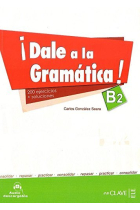 ¡Dale a la gramática! B1 + Audio descargable