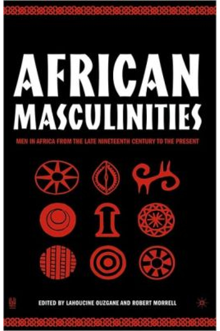 African Masculinities: Men in Africa from the Late Nineteenth Century to the Present