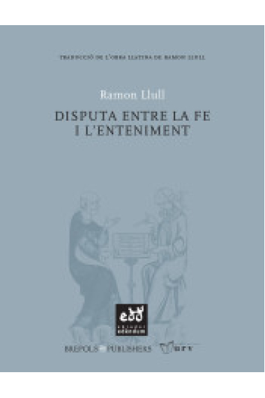 Disputa entre la fe i l'enteniment (Disputatio fidei et intellectus)