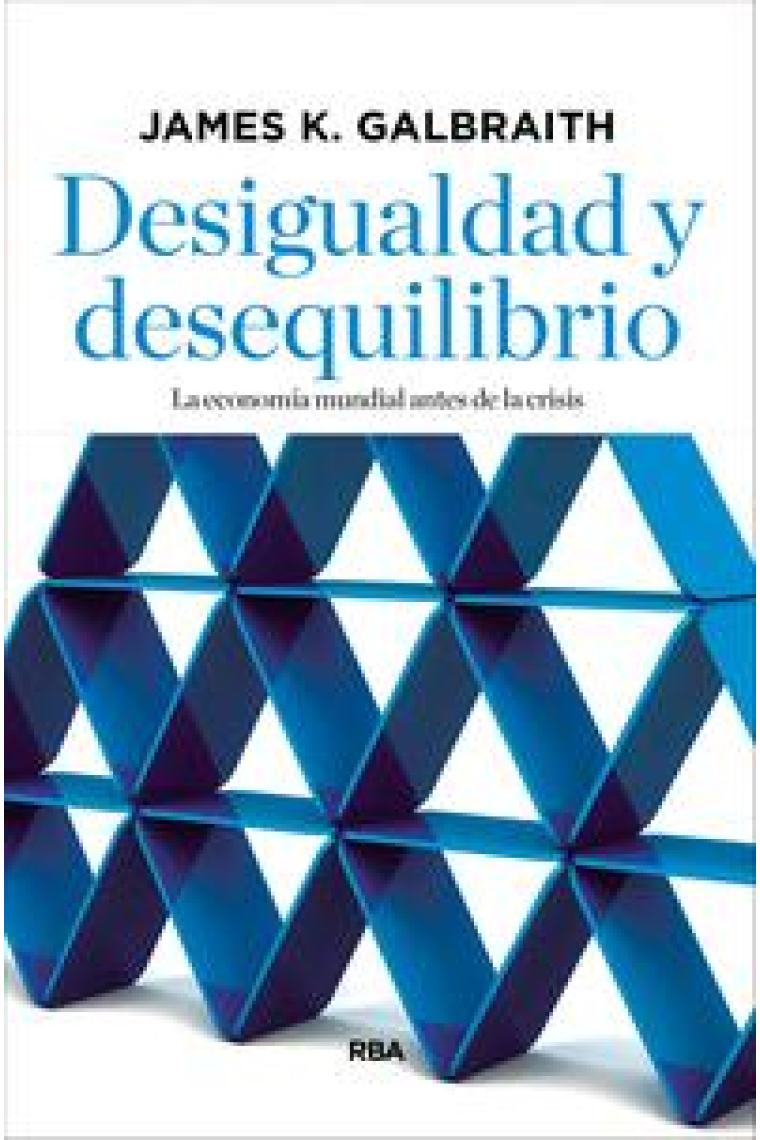 Desigualdad y equilibrio. La economía mundial antes de la crisis