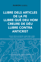 Llibre dels articles de la fe · Llibre què deu hom creure de Déu · Libre contra antichrist