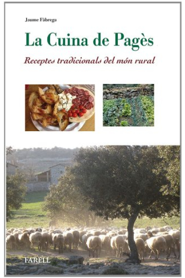 La cuina de pagès. Receptes tradicionals del món rural