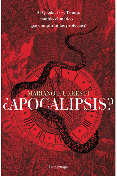 ¿Apocalipsis? Al Qaeda, Isis, Trump, cambio climático... ¿se cumplirán las profecías?