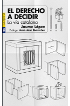 El derecho a decidir. La vía catalana