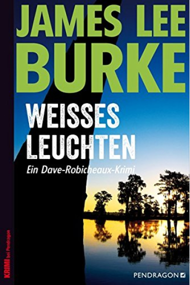 Weißes Leuchten (Ein Dave-Robicheaux-Krimi, 5)