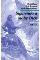 Siguiendo a Moby Dick (Narración del naufragio del Essex / Mocha Dick, la ballena blanca del Pacífico)