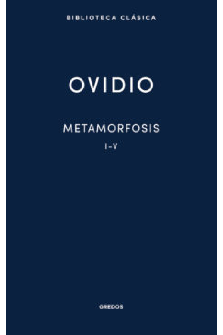 Metamorfosis. Libros I-V