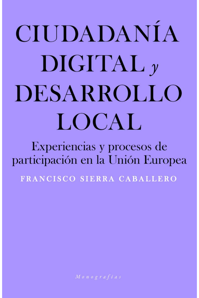 Ciudadanía digital y desarrollo local. Experiencias y procesos de participación en la Unión Europea