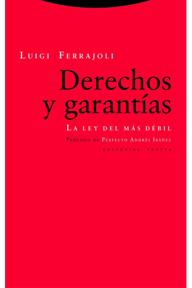 Derechos y garantías: la ley del más débil (Nueva edición)