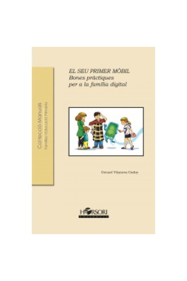 El seu primer mòbil.Bones pràctiques per a la família digital