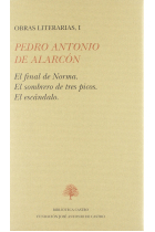 Obras literarias I:El final de Norma,El sombrero de tres picos,El escándalo