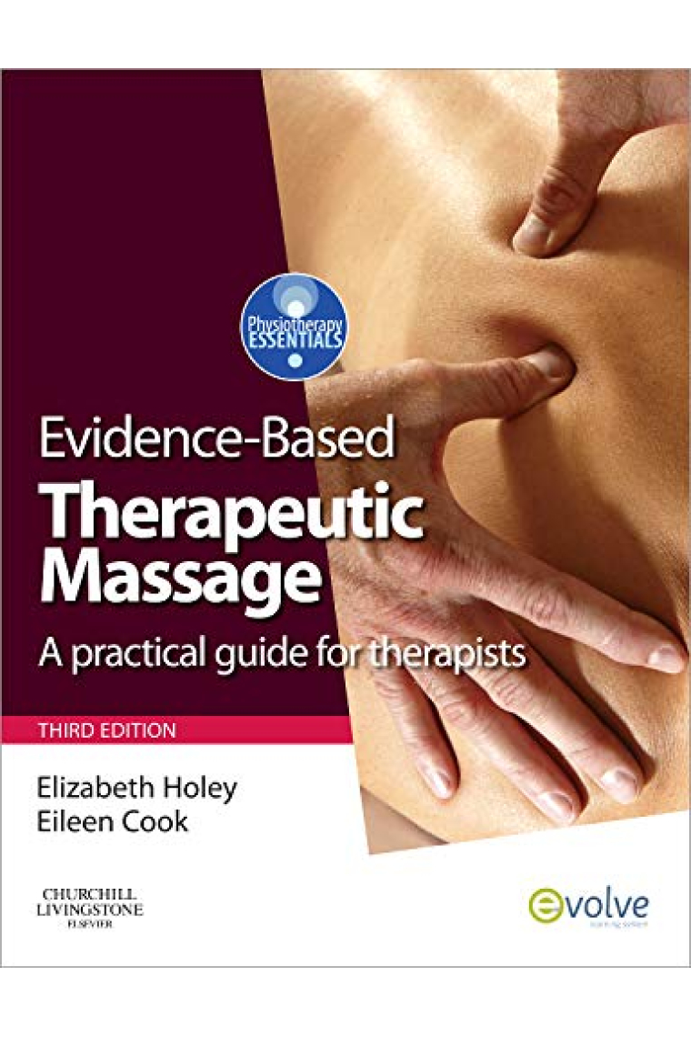 Evidence-based Therapeutic Massage: A Practical Guide for Therapists, 3e (Physiotherapy Essentials)