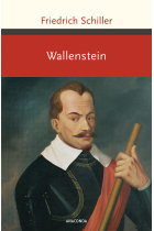 Wallenstein: Wallensteins Lager, Die Piccolomini, Wallensteins Tod