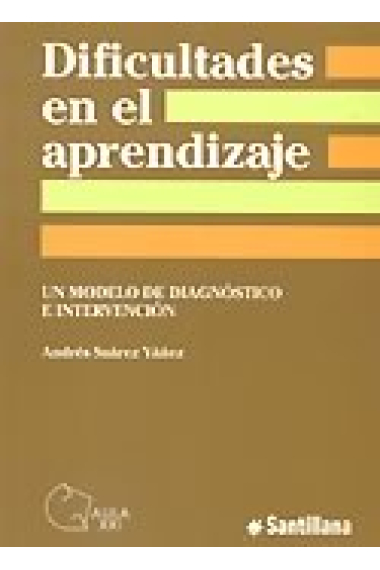 Dificultades en el aprendizaje un modelo de diagnóstico e intervención