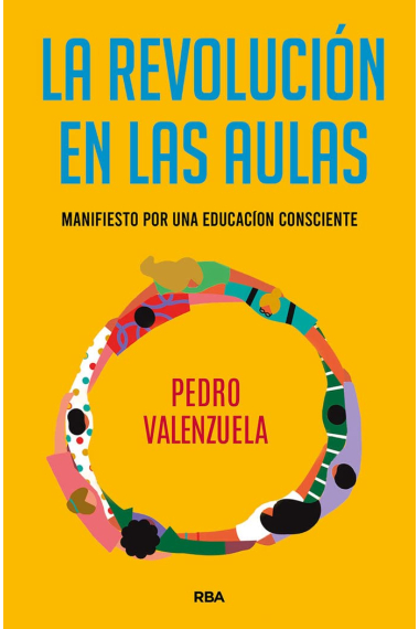 La revolución en las aulas. Manifiesto por una educación consciente