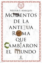 Momentos de la antigua Roma que cambiaron el mundo