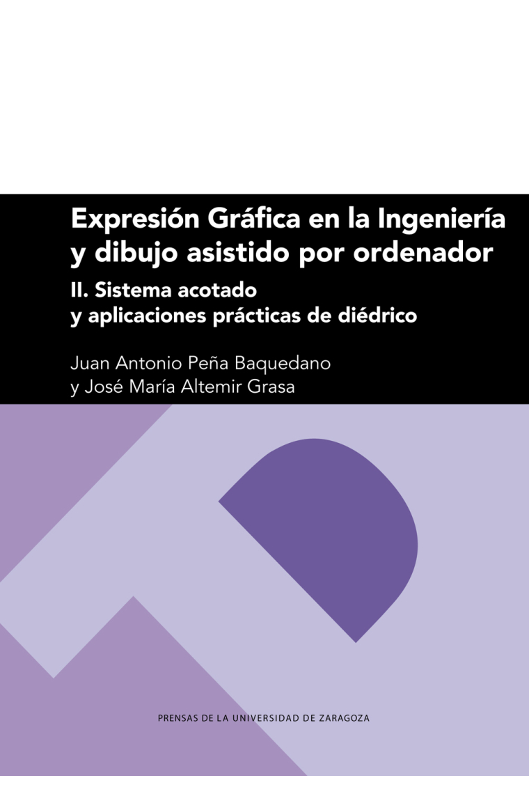 Expresión gráfica en la ingeniería y dibujo asistido por ordenador. II. Sistema acotado y aplicaciones prácticas de diédrico