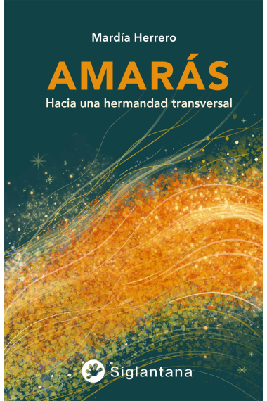 Amarás: hacia una hermandad transversal