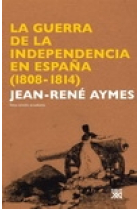 La Guerra de la Independencia en España (1808-1814)