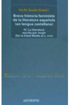 Breve historia feminista de la literatura española (en lengua española).Vol. IV: La literatura escrita por mujer (De la Edad Media al s. XVIII)