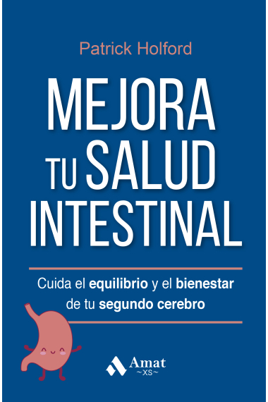 Mejora tu salud intestinal. Cuida el equilibrio y el bienestar de tu segundo cerebro