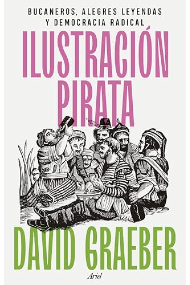 Ilustración pirata. Bucaneros, alegres leyendas y democracia radical