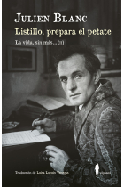 Listillo, prepara el petate. La vida, sin más...II