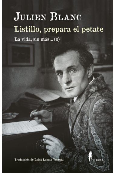 Listillo, prepara el petate. La vida, sin más...II