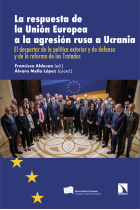 La respuesta de la Unión Europea a la agresión Rusa a Ucrania. El despertar de la política exterior y de defensa y de la reforma de los Tratados