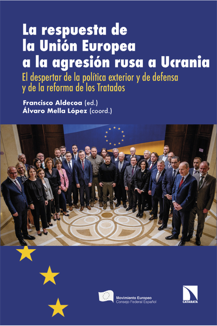 La respuesta de la Unión Europea a la agresión Rusa a Ucrania. El despertar de la política exterior y de defensa y de la reforma de los Tratados