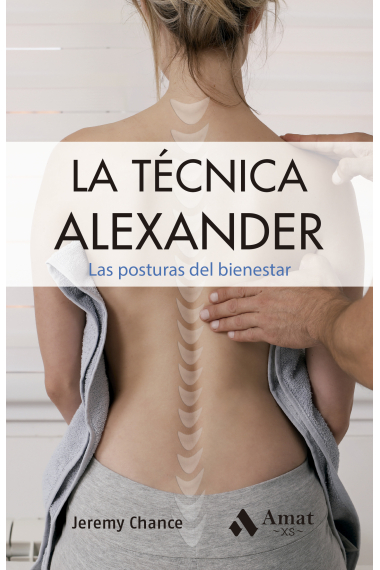 La técnica Alexander. Bolsillo. Las posturas del bienestar