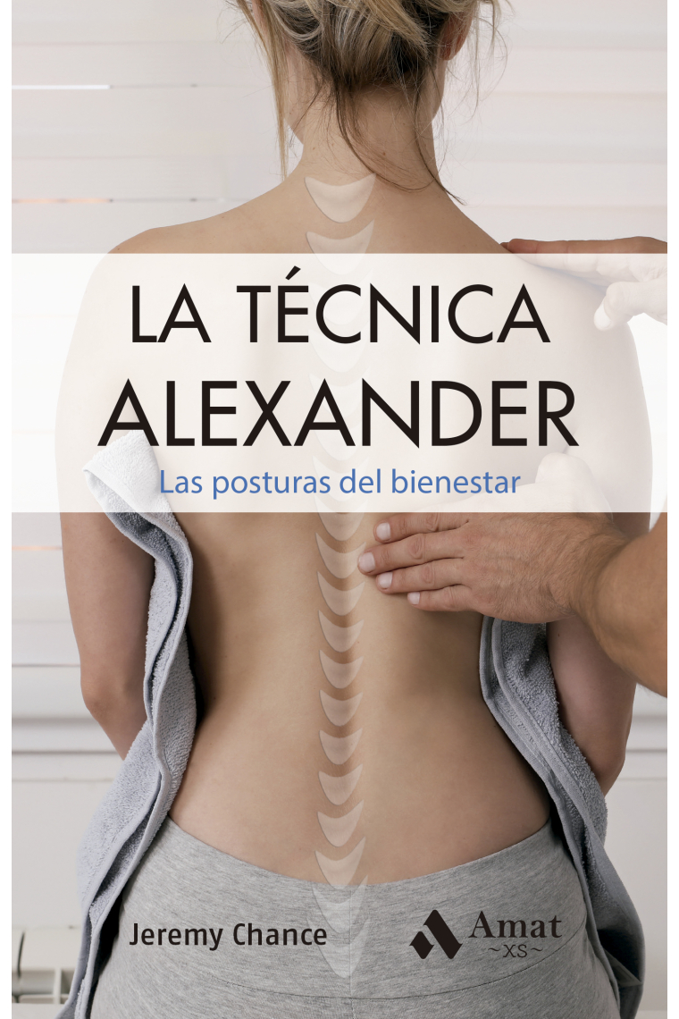 La técnica Alexander. Bolsillo. Las posturas del bienestar